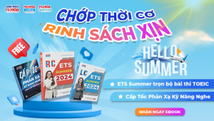 CƠ HỘI CUỐI CÙNG TRONG THÁNG NHẬN EBOOK ETS MIỄN PHÍ + BỘ CHỮA ĐỀ CHI TIẾT TĂNG 100-200 ĐIỂM TOEIC